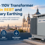 230V to 110V transformer for Spain — REBT compliance and secondary earthing guide